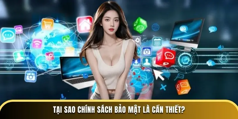 Tại sao chính sách bảo mật là cần thiết?