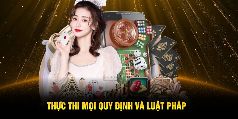 Thực thi mọi quy định và luật pháp 