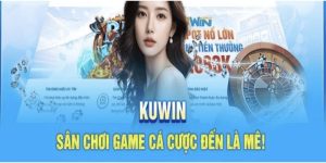 Review nhà cái chân thật KUWIN