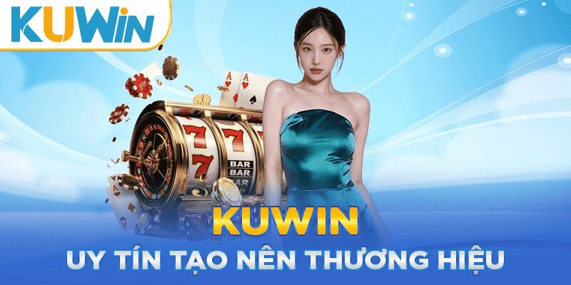 Kuwin-uy tín tạo nên thương hiệu