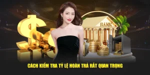 Cách kiểm tra tỷ lệ hoàn trả