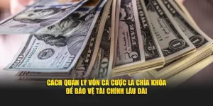 Cách quản lý vốn cá cược