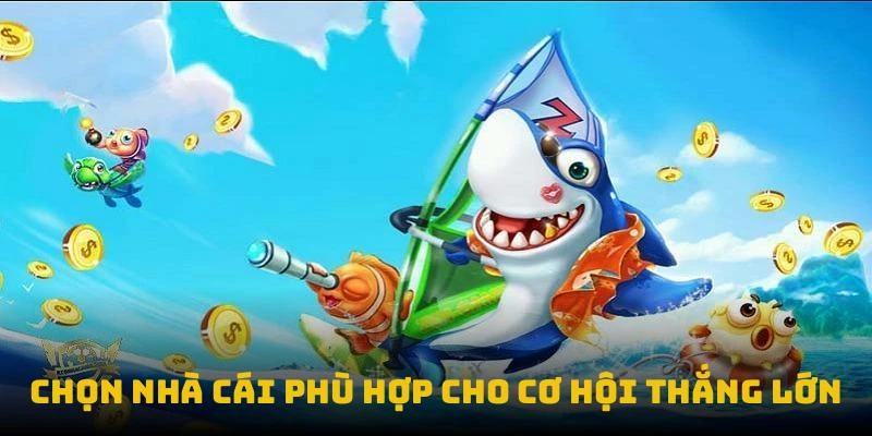 Cơ hội bắn cá để nhận thưởng hấp dẫn