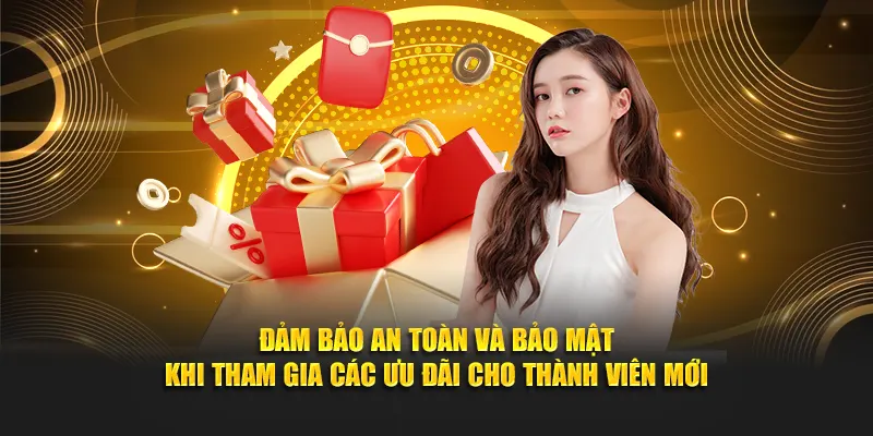 Đảm bảo an toàn và bảo mật khi tham gia các ưu đãi cho thành viên mới