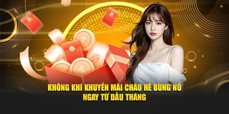 Không khí khuyến mãi chào hè bùng nổ ngay từ đầu tháng