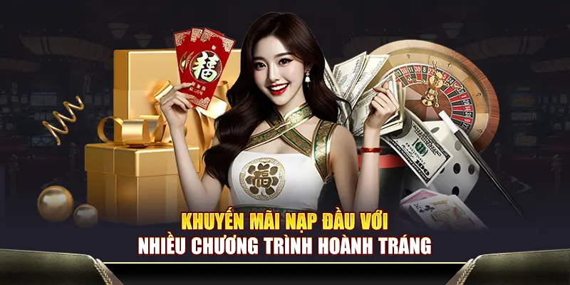 Khuyến mãi nạp đầu với nhiều chương trình hoành tráng