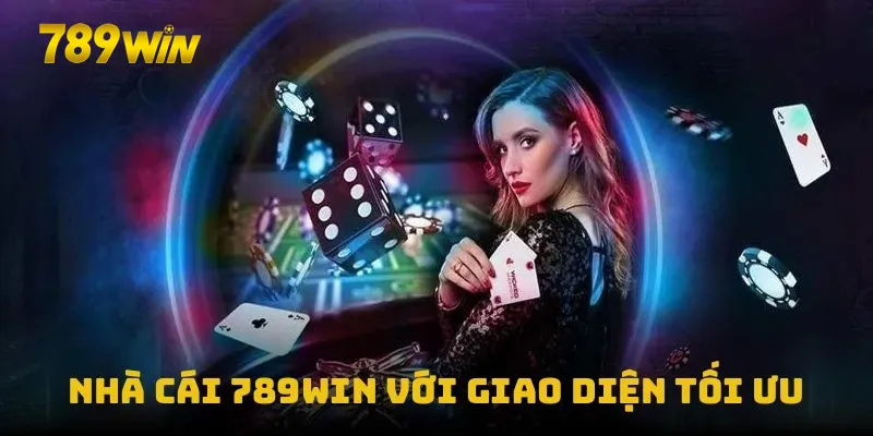 Nhà cái 789Win với giao diện tối ưu