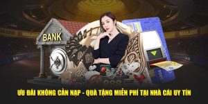 Ưu Đãi Không Cần Nạp